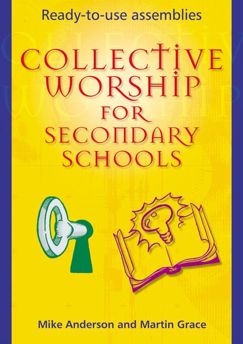Collective Worship for Secondary Schools